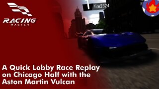 A Quick Lobby Race Replay on Chicago Half with the Aston Martin Vulcan | Racing Master