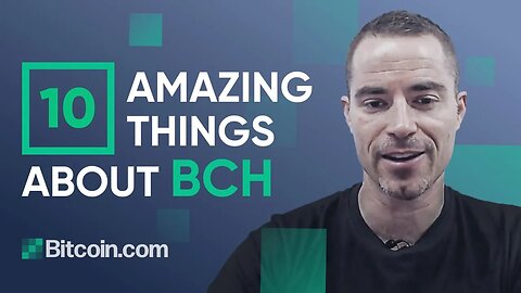 Top 10 Amazing Things About BCH That People Don't Realize - Roger Ver