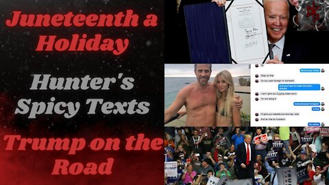 "Juneteenth" Made a Federal Holiday, Hunter Dislikes Asians? Trump Rallies Officially Return