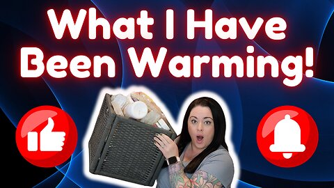 What I Have Been Warming!