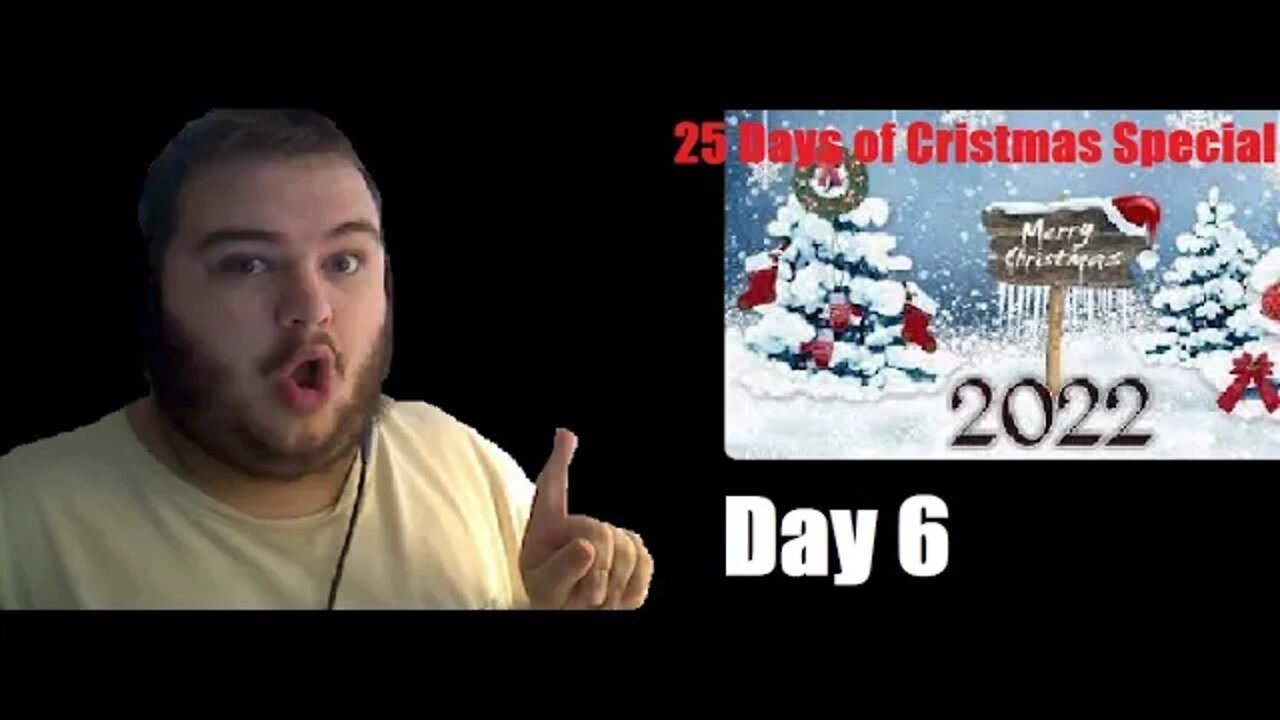 25 Days of Christmas 2022 Special | Day 6