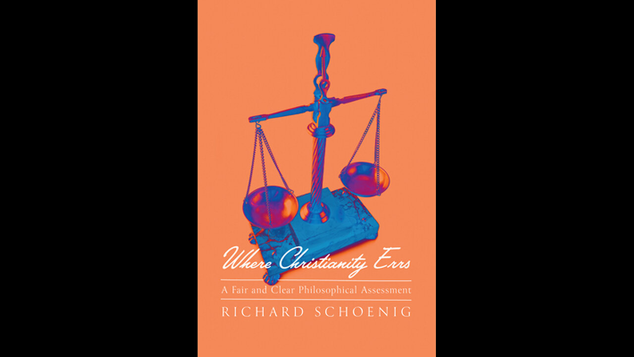Where Christianity Errs: Discussion of the Pros & Cons of Christianity (w/ Skeptic Richard Schoenig)