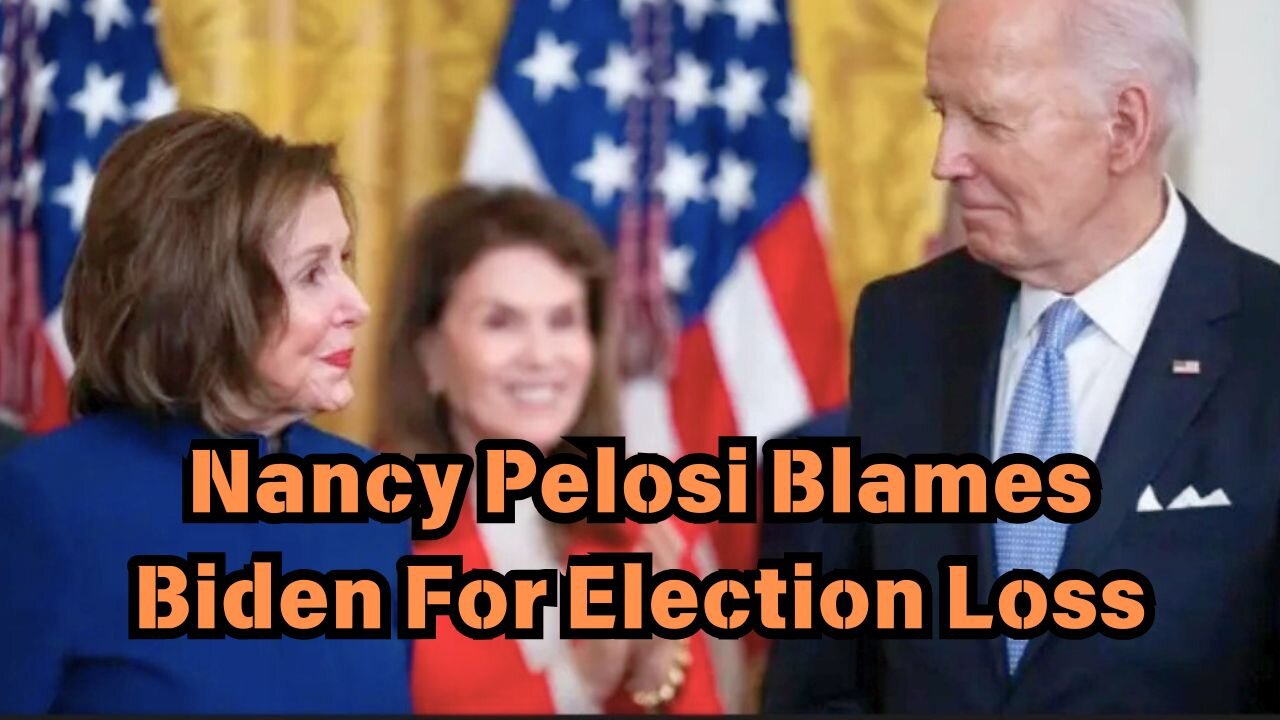 Nancy Pelosi Blames Biden For Election Loss