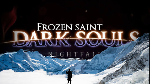 Dark Souls: Nightfall Frozen Saint