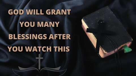 GOD WILL GRANT YOU MANY BLESSINGS AFTER YOU WATCH THIS | PRAYER FOR PROTECTION | #22