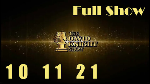 DAVID KNIGHT (Full Show) - 10_11_21 Monday