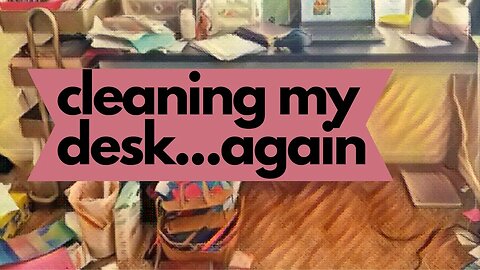 Cleaning my Desk...Again