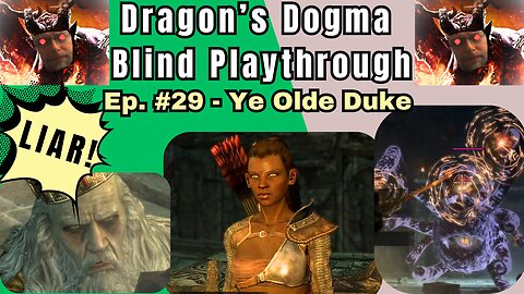 Dragon's Dogma DA: Budjo Blind Playthrough Ep. #29 - Ye Olde Duke