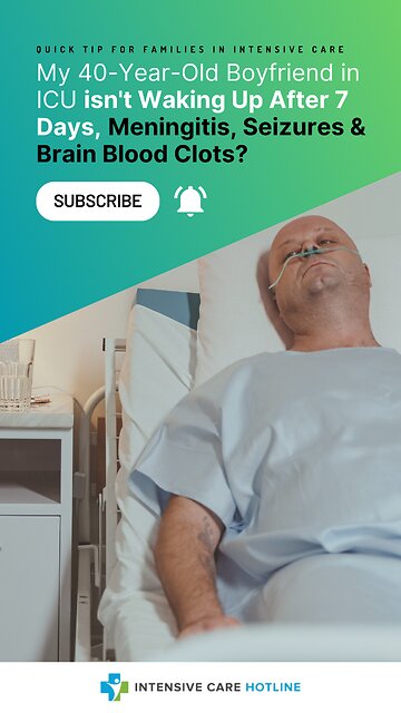 My 40-Year-Old Boyfriend in ICU isn't Waking Up After 7 Days, Meningitis, Seizures&Brain Blood Clots