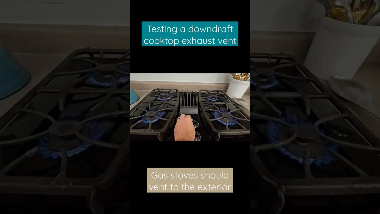 Downdraft exhaust vents need to be powerful to work properly