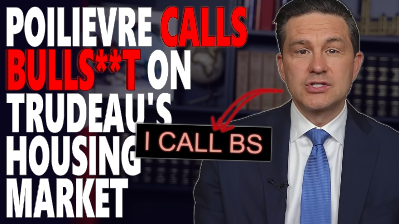 Pierre Poilievre calls BS on Trudeau’s Claims on the Housing Market!