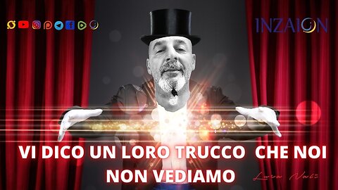 VI DICO UN LORO TRUCCO CHE NOI NON VEDIAMO - Luca Nali
