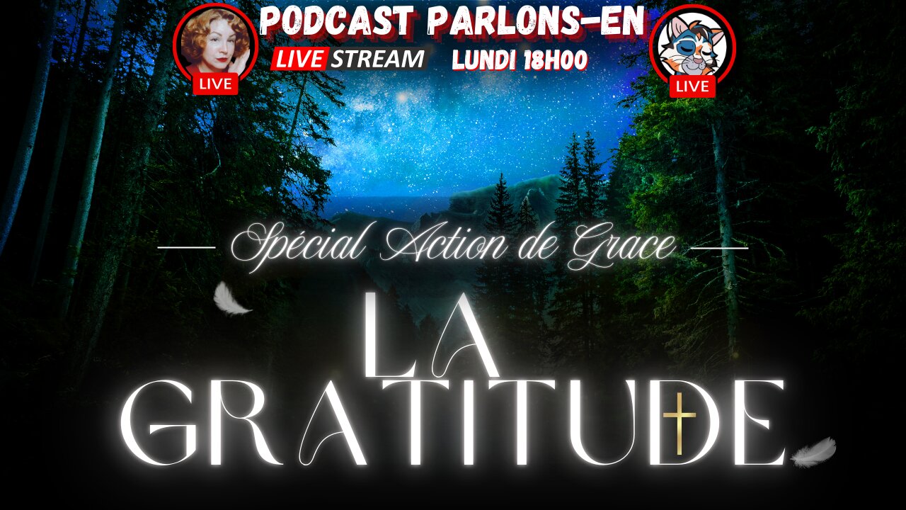 PARLONS-EN: L'IMPORTANCE DE DÉVELOPPER UN SENTIMENT DE GRATITUDE DANS LA VIE QUOTIDIENNE