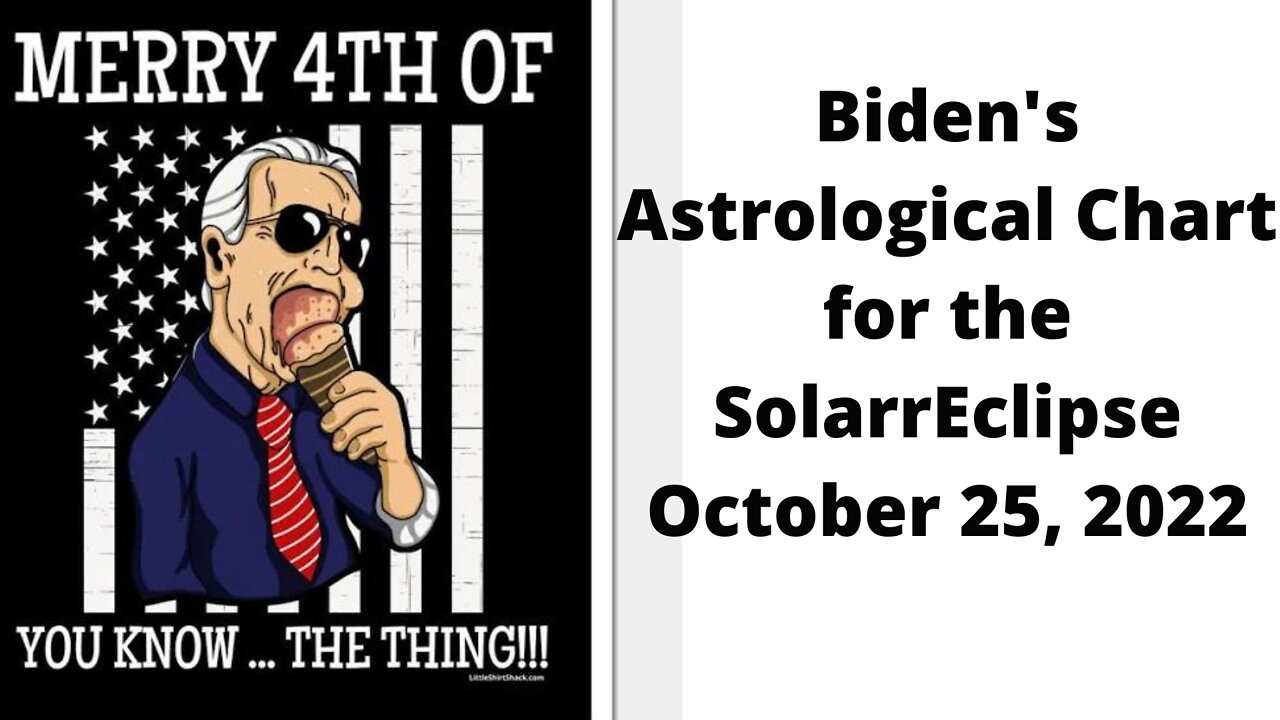 Biden's Astrological Chart for the Solar Eclipse October 25, 2022