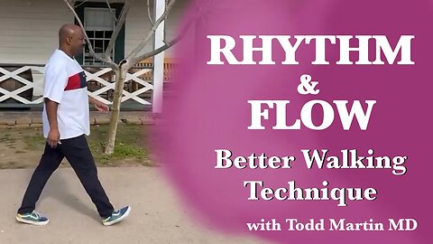 Improving Walking Rhythm and Flow-Secret to Relieving Joint Pain