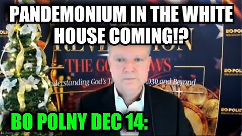 Bo Polny: Pandemonium In The White House Coming