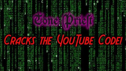 The Tone Priest cracks the YouTube code!