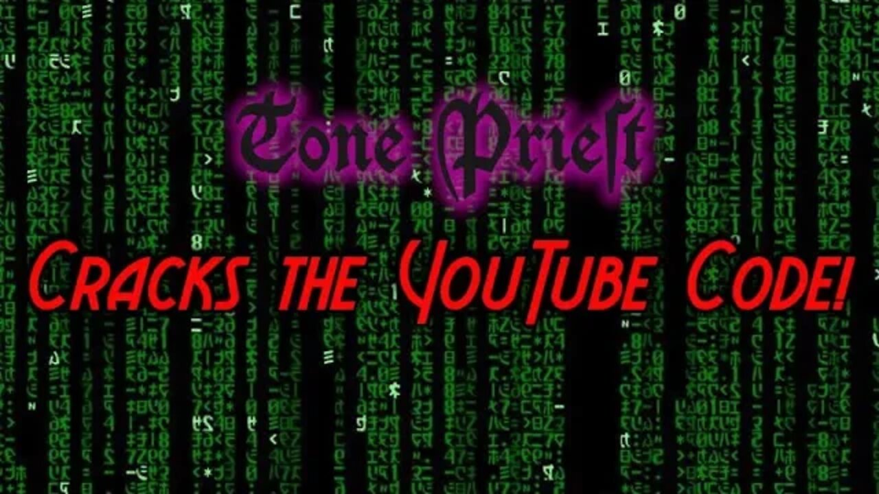 The Tone Priest cracks the YouTube code!