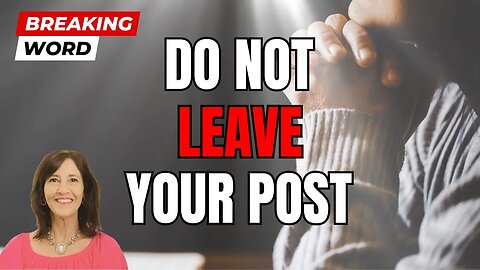 DO NOT LEAVE YOUR POST