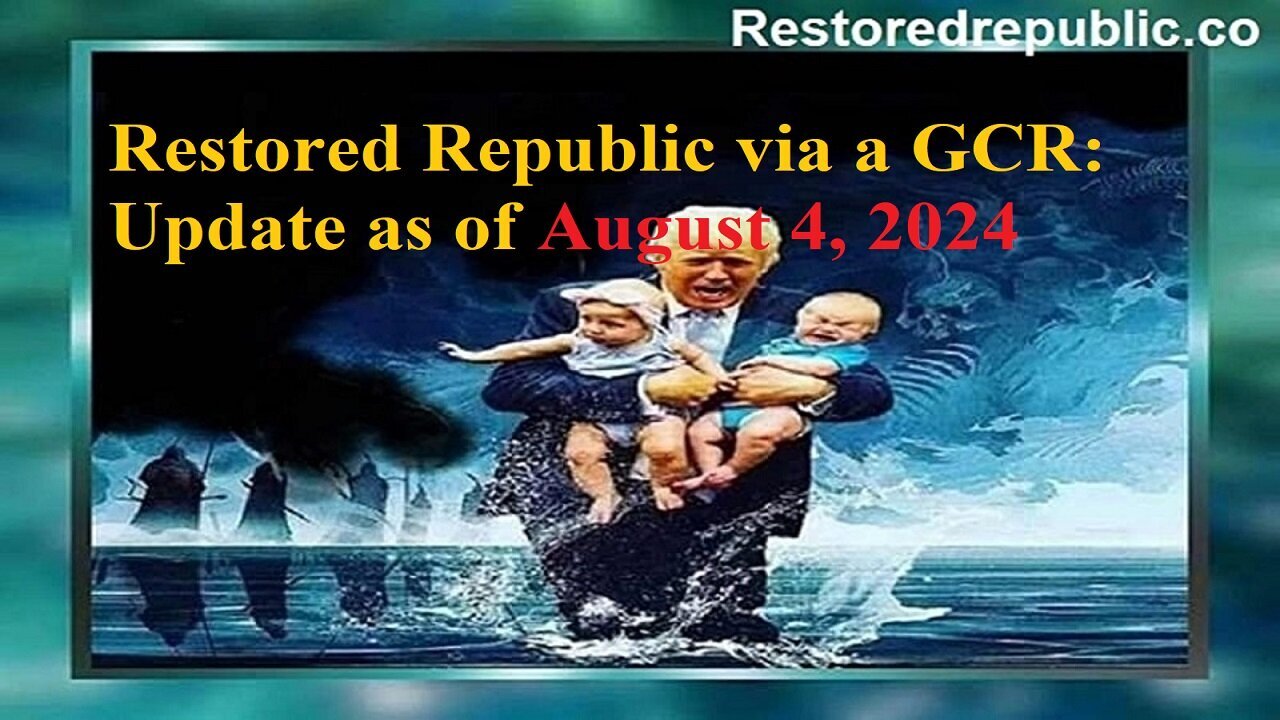 Restored Republic via a GCR Update as of August 4, 2024