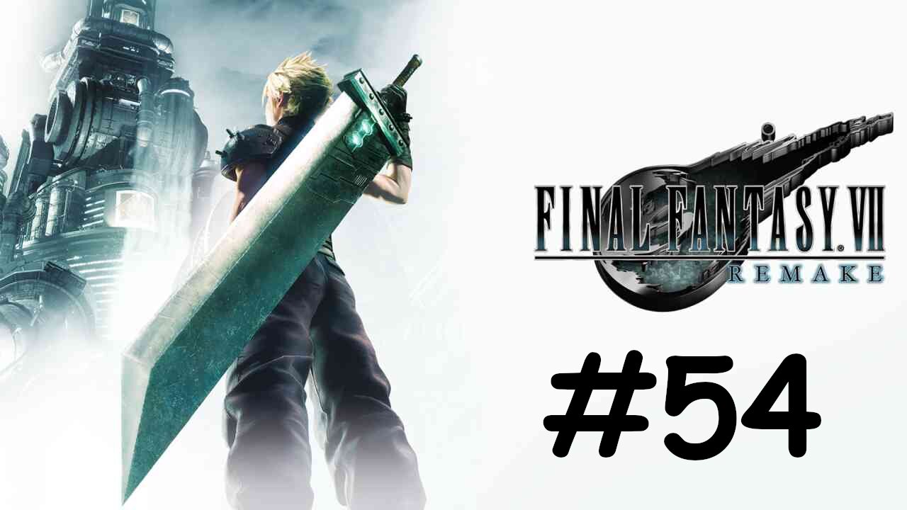 Let's Play Final Fantasy 7 Remake - Part 54