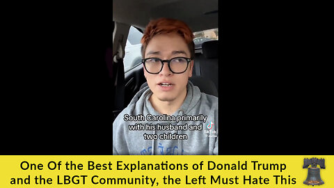 One Of the Best Explanations of Donald Trump and the LBGT Community; the Left Must Hate This
