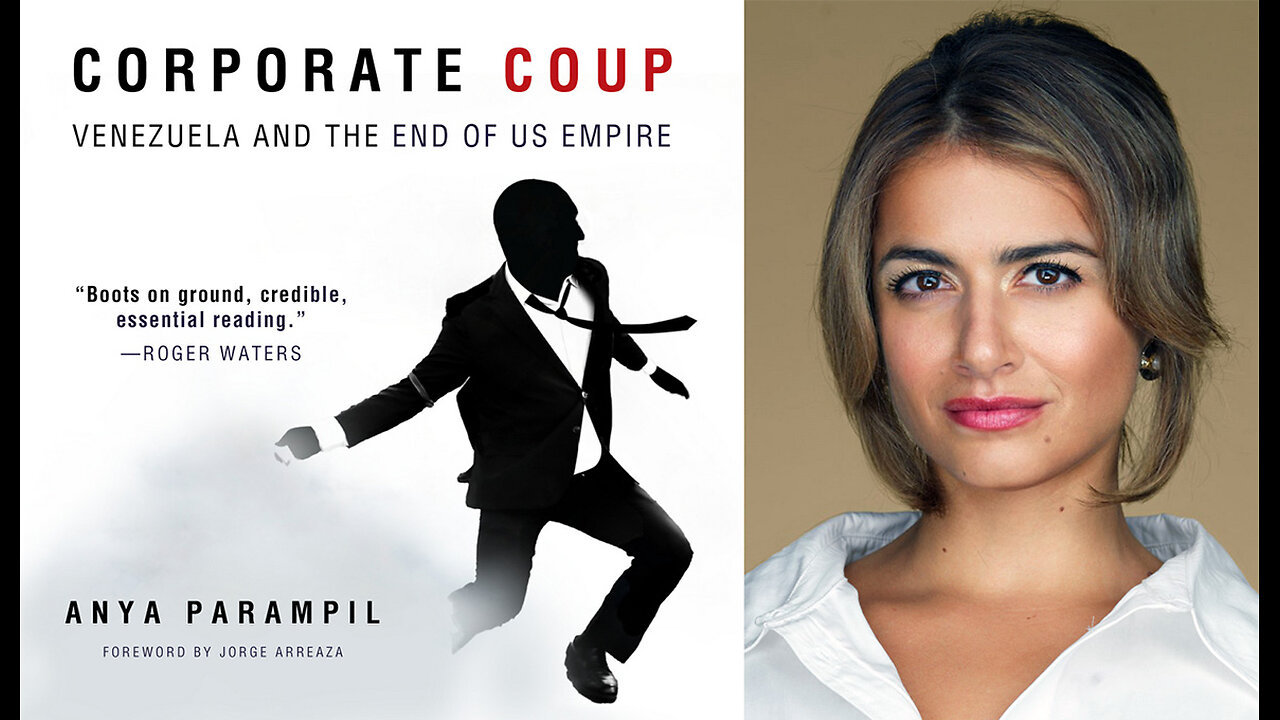 Corporate Coup: Venezuela and the End of US Empire by Anya Parampil. My Review