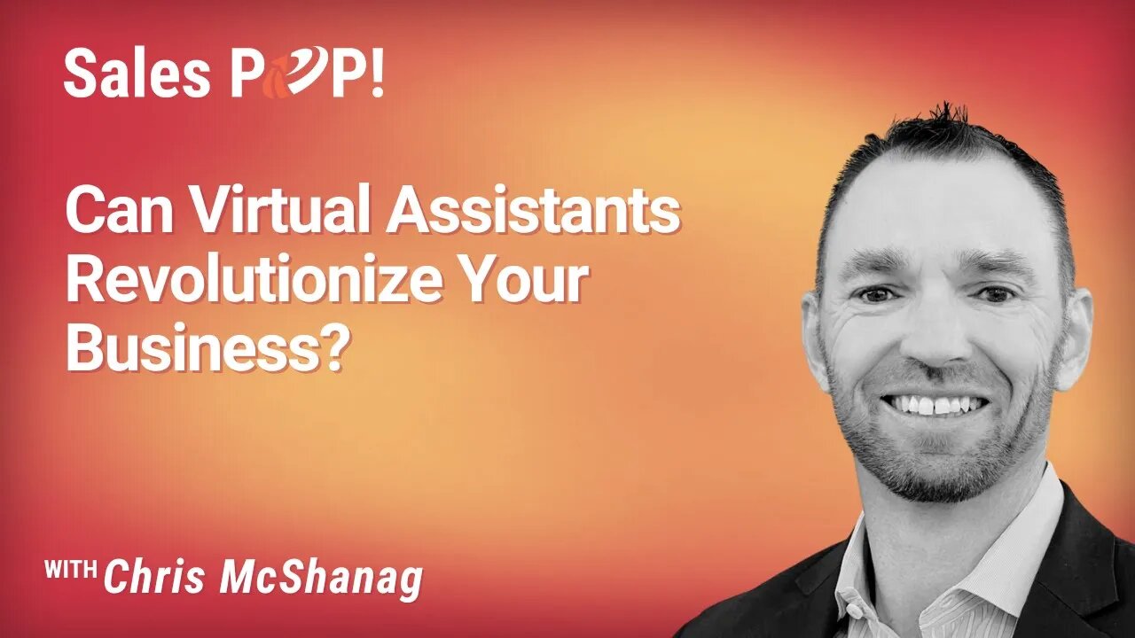 Can Virtual Assistants Revolutionize Your Business? with Chris McShanag