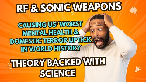 RF&Sonic Weapons Causing the US' Worst Uptick in Domestic T-rror & Mental Health in World History?