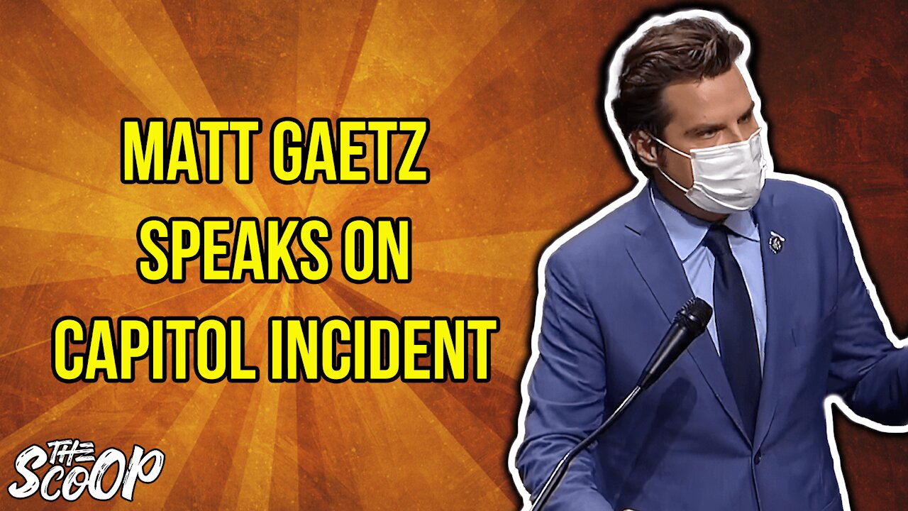 Matt Gaetz Speaks On The Aftermath Of The Capitol Breach