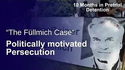 The Reiner Füllmich Case- Politically motivated Persecution