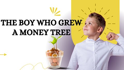 The Boy Who Grew a Money Tree