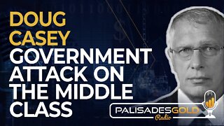 Doug Casey: Government Attack On The Middle Class