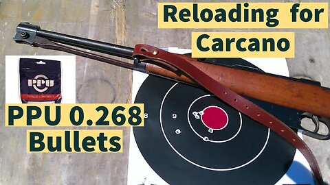 Reloading 6.5 Carcano with 268 PPU Bullets