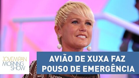 Avião de Xuxa faz pouso de emergência e ela desabafa em vídeo | Morning Show