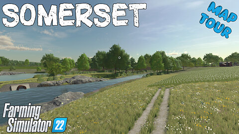 Map Tour | Somerset | Farming Simulator 22