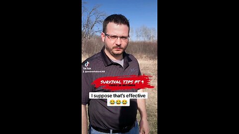 Survival Tips PT 9
