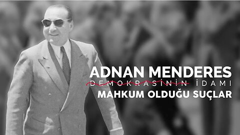 A. Menderes'i İdam'a Götüren Süreçler | İzle Karar Ver | Demokrat Mı? Otokrat Mı?