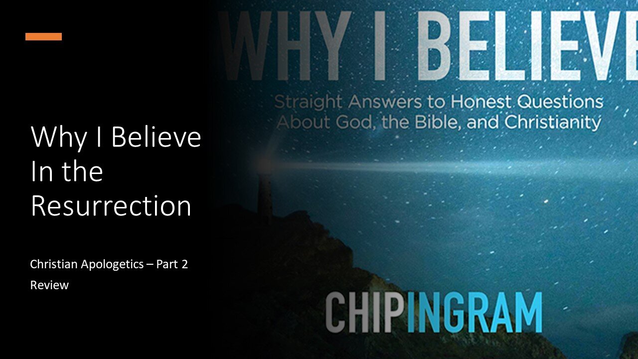 Why I Believe In the Resurrection: Christian Apologetics – Part 2 Review