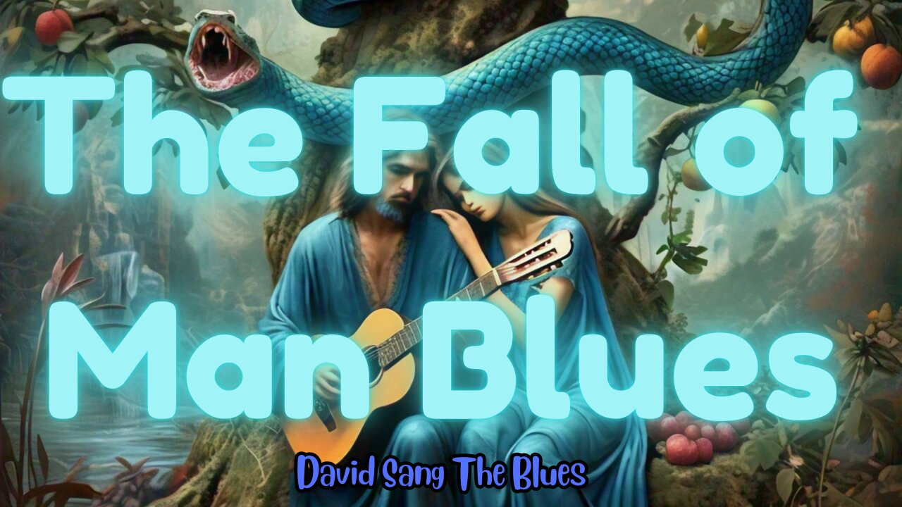 The Fall of Man Blues : A Biblical Blues Song Inspired by Genesis 3