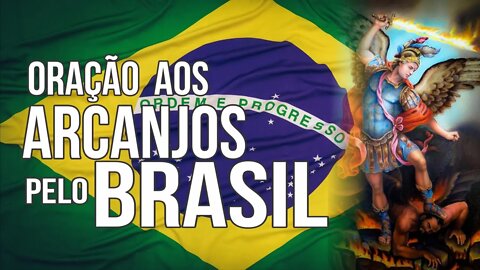 ORAÇÃO AOS ARCANJOS PELO BEM DO BRASIL