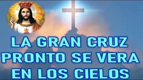 LA GRAN CRUZ PRONTO SE VERA EN LOS CIELOS JESUCRISTO REY A MIRIAM CORSINI