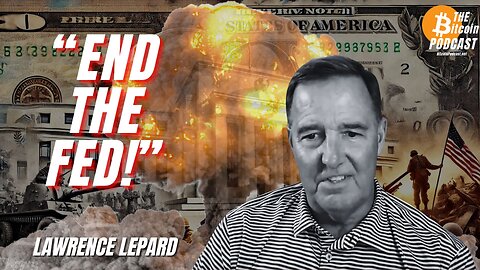 END THE FED - Lawrence Lepard Rant