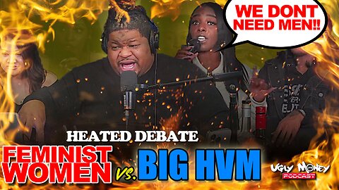 FEMINIST WOMAN VS. HIGH VALUE MAN - HEATED DEBATE W/ UGLYMONEYNICHE