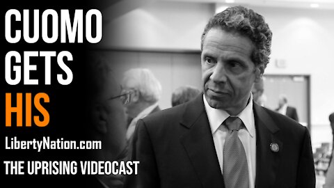 Cuomo Gets His - The Uprising Videocast