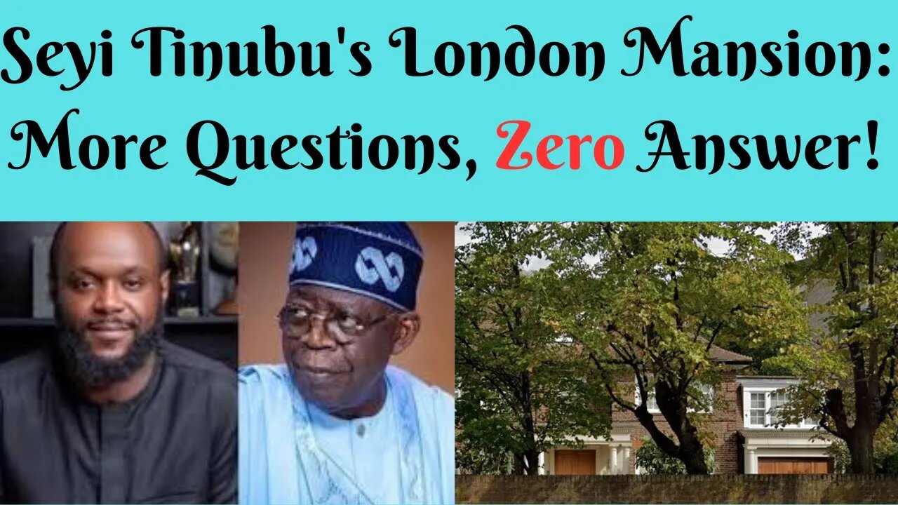 Seyi Tinubu's London Mansion: More Questions, Zero Answer!