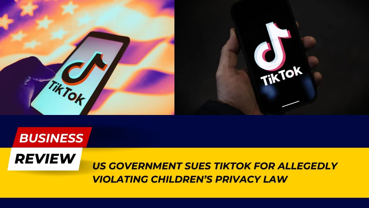 Legal Update - US Government Sues TikTok for Allegedly Violating Children’s Privacy Law