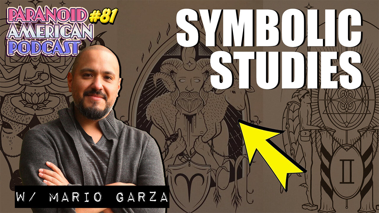 Symbolic Studies with Mario Garza | Paranoid American Podcast 81