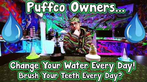 Puffco Owners Need To Change Their Water Daily, Here's WHY! Do You Brush Your Teeth Every Day