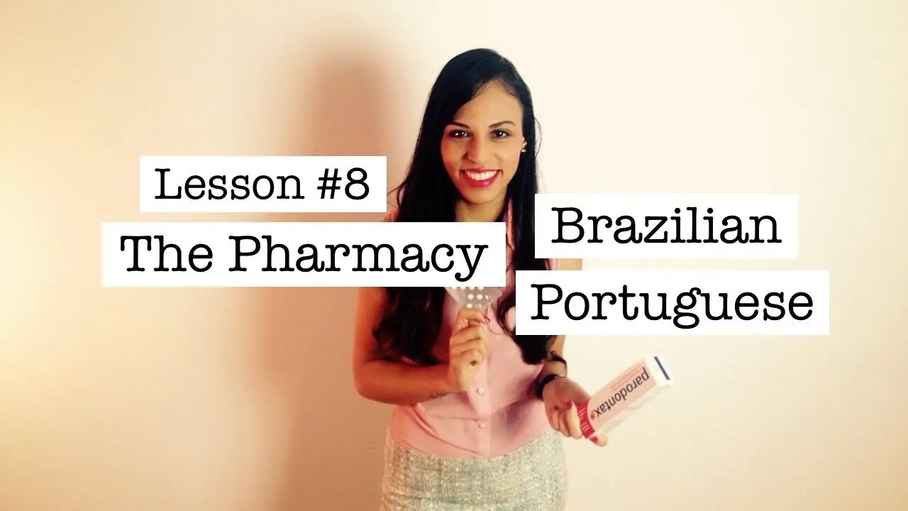 Brazilian Portuguese for Travelers – Lesson #8 Pharmacy